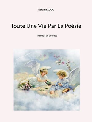 cover image of Toute Une Vie Par La Poésie